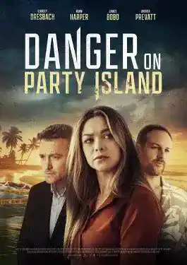 DANGER ON PARTY ISLAND (2024) แดนเจอร์ ออน ปาร์ตี้ ไอแลนด์