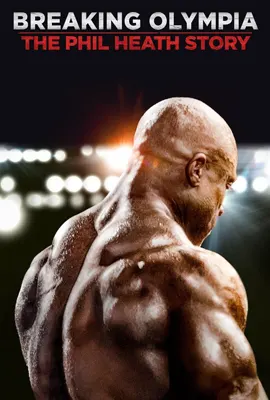 Breaking Olympia The Phil Heath Story (2024)