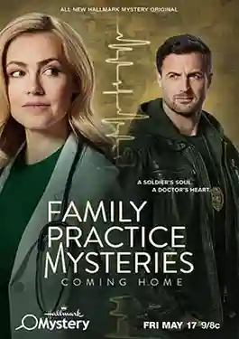 Family Practice Mysteries Coming Home (2024)