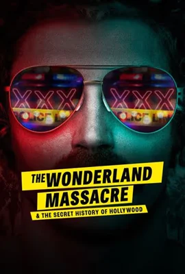 The Wonderland Massacre & the Secret History of Hollywood (2024)