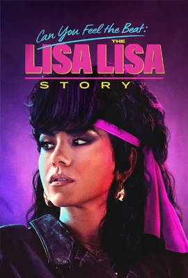 Can You Feel the Beat The Lisa Lisa Story (2025)